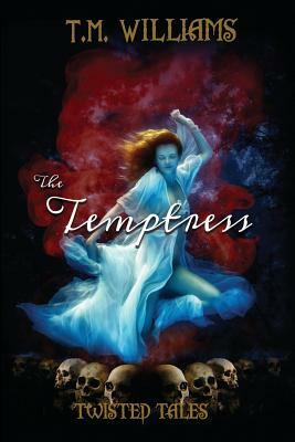 The Temptress by T. M. Williams