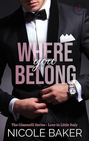 Where You Belong by Nicole Baker, Nicole Baker