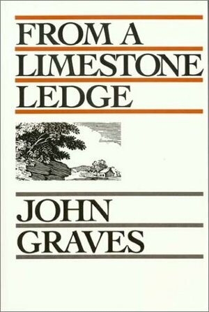FROM A LIMESTONE LEDGE by John Graves