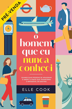 O Homem que Eu Nunca Conheci by Elle Cook