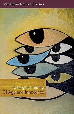 Of Age and Innocence by George Lamming