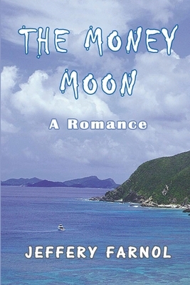 The Money Moon: A Romance by Jeffery Farnol