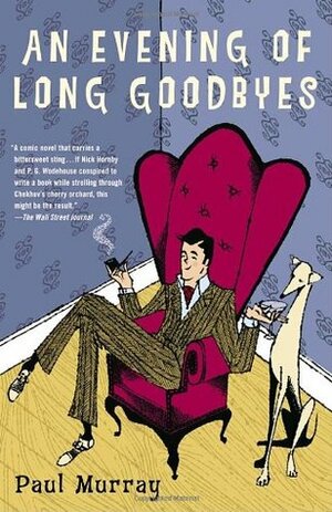 An Evening of Long Goodbyes by Paul Murray