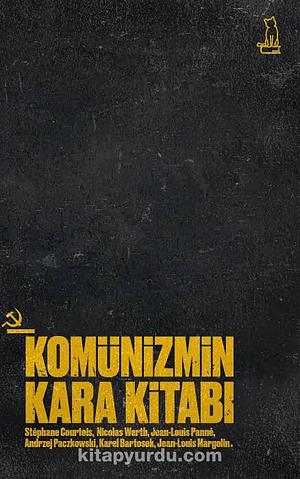 Komünizmin Kara Kitabı by Andrzej Paczkowski, Jean Louis-Margolin, Işıl Özcan, Cenk Odakan, Jean-Louis Panne, Karel Bartosek, Yavuz Topoyan, Engin Sunar, Nicolas Werth, Stephane Courtois
