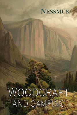 Woodcraft and Camping by George Washington Sears, George W. Sears (Nessmuk)