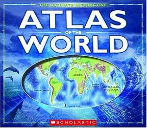 The Ultimate Interactive Atlas of the World by Elaine Jackson