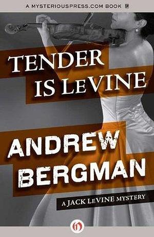 Tender Is LeVine by Andrew Bergman, Andrew Bergman