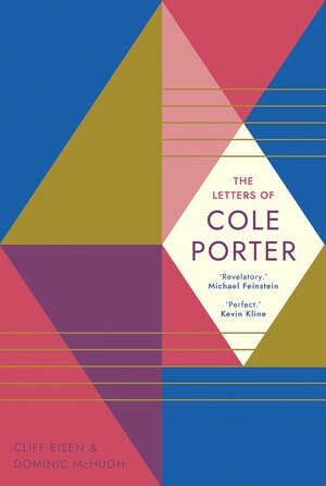 The Letters of Cole Porter by Cliff Eisen, Cole Porter, Dominic McHugh