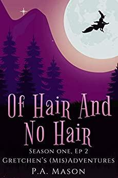 Of Hair And No Hair by P.A. Mason