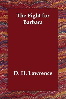 The Fight for Barbara by D.H. Lawrence