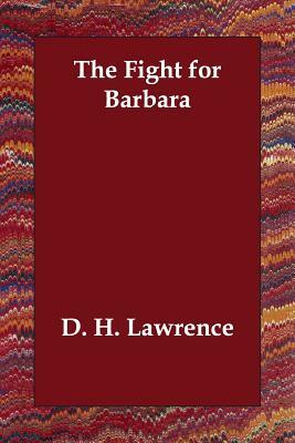 The Fight for Barbara by D. H. Lawrence