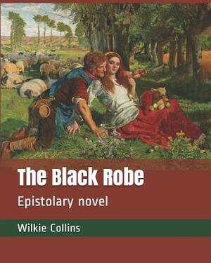 The Black Robe: Epistolary Novel by Wilkie Collins