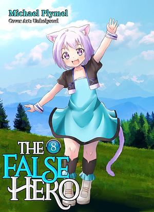 The False Hero, Volume 8 by Michael Plymel, Michael Plymel