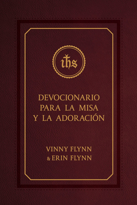 Devocionario Para La Misa Y La Adoracion by Erin Flynn, Vinny Flynn