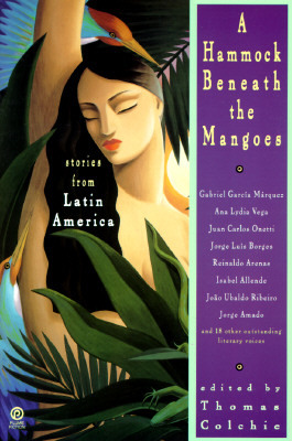 A Hammock Beneath the Mangoes: Stories from Latin America by Thomas Colchie
