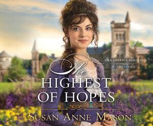 The Highest of Hopes by Susan Anne Mason