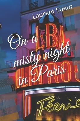 On a misty night in Paris by Laurent Paul Sueur
