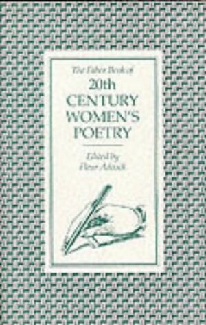 The Faber Book of 20th Century Women's Poetry by Fleur Adcock