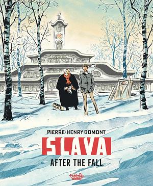 Slava: After the Fall by Pierre-Henry Gomont, Pierre-Henry Gomont