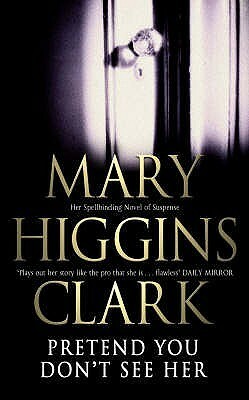 Pretend You Don't See Her by Mary Higgins Clark