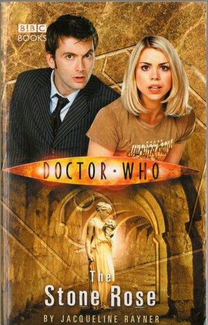 Doctor Who: The Stone Rose by Jacqueline Rayner