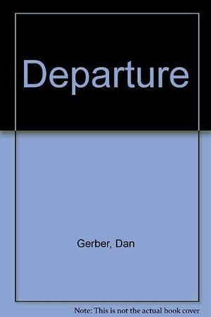 Departure by Dan Gerber