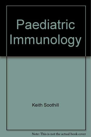 Paediatric Immunology by Keith Soothill