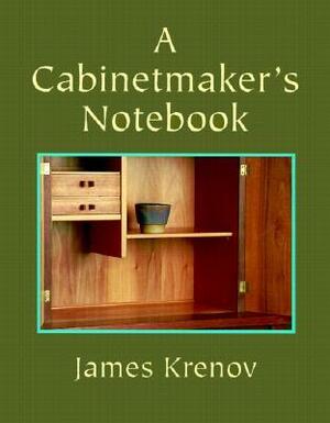 A Cabinetmaker's Notebook by James Krenov