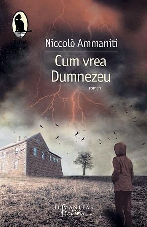 Cum vrea Dumnezeu by Jonathan Hunt, Niccolò Ammaniti