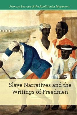 Slave Narratives and the Writings of Freedmen by Caitlyn Paley