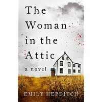 The Woman in the Attic by Emily Hepditch