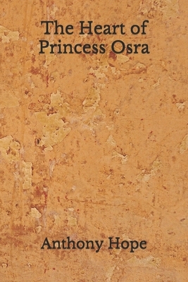 The Heart of Princess Osra: (Aberdeen Classics Collection) by Anthony Hope