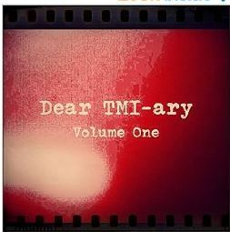 Dear TMI-ary: Volume One by Mandy Stadtmiller