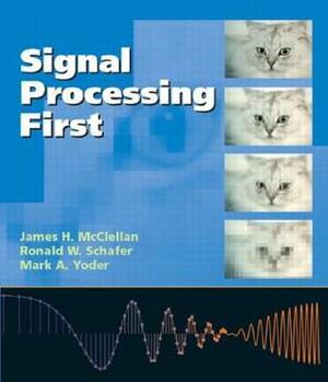 Signal Processing First With CDROM by James H. McClellan, Ronald W. Schafer, Mark A. Yoder