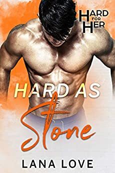 Hard as Stone by Lana Love