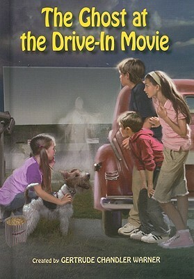 The Ghost at the Drive-In Movie by Gertrude Chandler Warner, Robert Papp