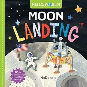Hello, World! Moon Landing by Jill McDonald