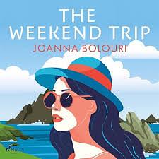 The Weekend Trip by Joanna Bolouri