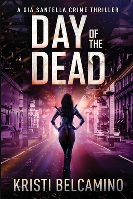 Day of the Dead by Kristi Belcamino