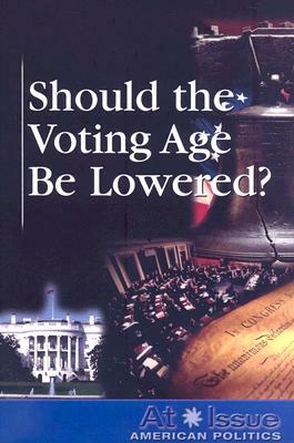 Should the Voting Age Be Lowered? by 