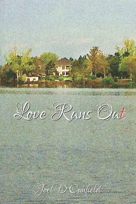 Love Runs Out by Joel D. Canfield