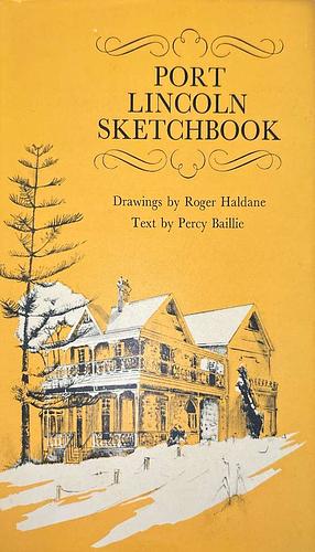 Port Lincoln Sketchbook by Percy Baillie