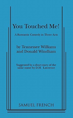 You Touched Me! by Tennessee Williams, Donald Windham