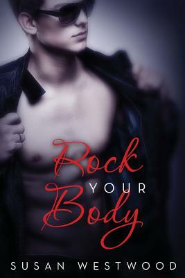 Rock Your Body by Susan Westwood