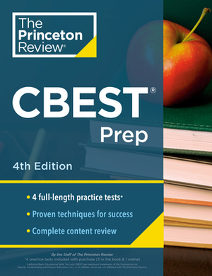 Princeton Review CBEST Prep, 4th Edition: 3 Practice Tests + Content Review + Strategies to Master the California Basic Educational Skills Test by The Princeton Review