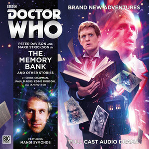 Doctor Who: The Memory Bank and Other Stories by Eddie Robson, Paul Magrs, Ian Potter, Chris Chapman