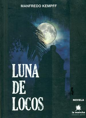 Luna de locos by Manfredo Kempff