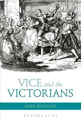 Vice and the Victorians by Mike Huggins