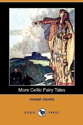 More Celtic Fairy Tales (Dodo Press) by Joseph Jacobs