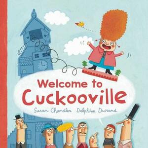 Welcome to Cuckooville by Susan Chandler